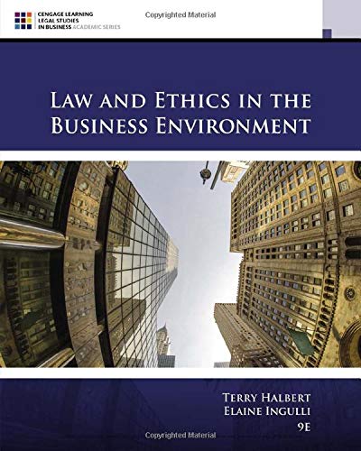 law and ethics in the business environment 9th edition terry halbert, elaine ingulli 130597249x, 9781305972490
