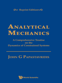 analytical mechanics a comprehensive treatise on the dynamics of constrained systems 1st edition john g
