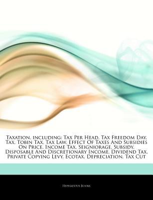 taxation including tax per head tax freedom day tax tobin tax tax law effect of taxes and subsidies on price