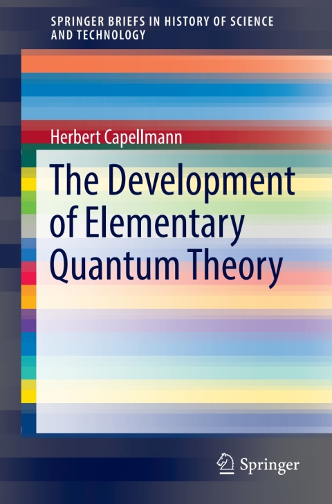 the development of elementary quantum theory 2nd edition herbert capellmann 3319618849, 9783319618845