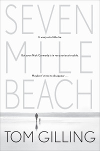 seven mile beach 1st edition tom gilling 0802170595, 0802199860, 9780802170590, 9780802199867
