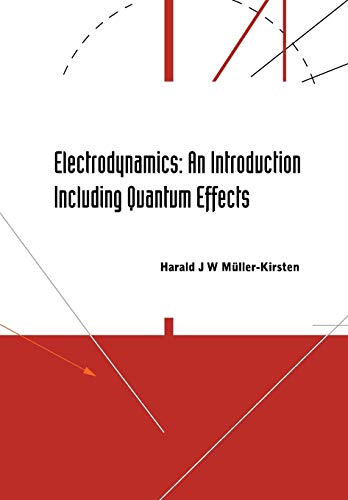 electrodynamics an introduction including quantum effects 1st edition harald j. w. muller kirsten 9812388087,