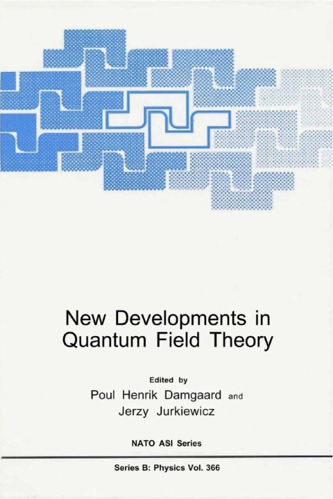 new developments in quantum field theory 1st edition poul henrik damgaard, ‎jerzy jurkiewicz 0306470756,