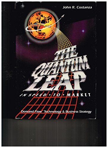 the quantum leap in speed to market 2nd edition john r. costanza 0962818259, 9780962818257