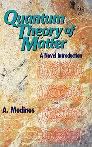 quantum theory of matter a novel introduction 1st edition a. modinos 0471963631, 9780471963639