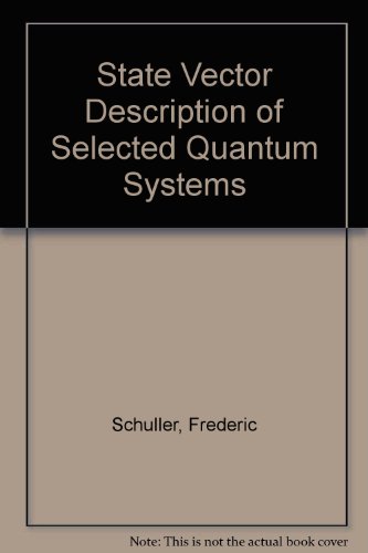 state vector description of selected quantum systems 1st edition frederic  schuller 954580288x, 9789545802881