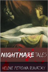 nightmare tales 1st edition helena petrovna blavatsky 1909143715, 1781665761, 9781909143715, 9781781665763