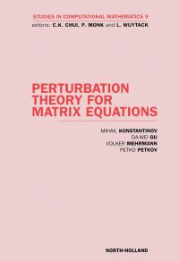 perturbation theory for matrix equations 1st edition m. konstantinov , d. wei gu , v. mehrmann , p. petkov