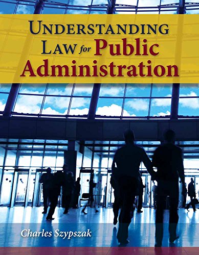 understanding law for public administration 1st edition charles szypszak 0763780111, 9780763780111