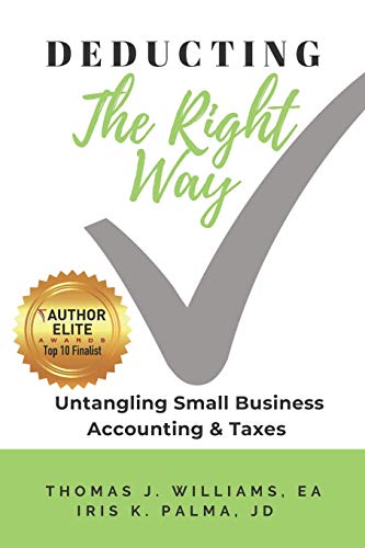 deducting the right way untangling small business accounting and taxes 1st edition thomas williams ea ustcp ,