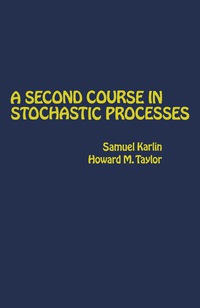 a second course in stochastic processes 1st edition samuel karlin, howard e. taylor 0123986508, 9780123986504
