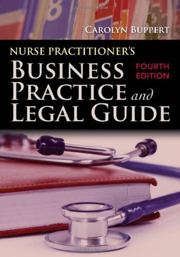 nurse practitioners business practice and legal guide 4th edition carolyn buppert 0763799742, 9780763799748