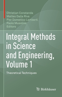 integral methods in science and engineering volume 1 theoretical techniques 1st edition christian constanda ,