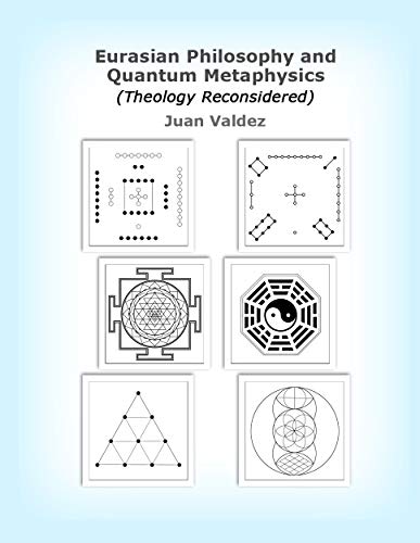 eurasian philosophy and quantum metaphysics 1st edition juan valdez 148099698x, 9781480996984