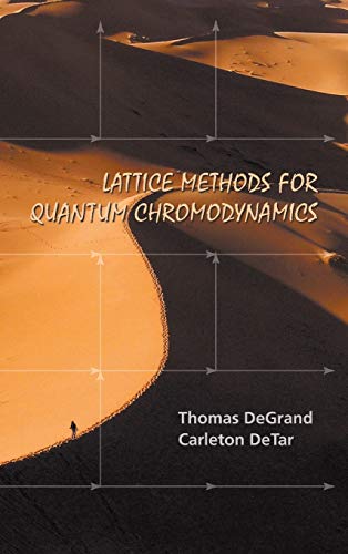 lattice methods for quantum chromodynamics 1st edition thomas degrand, carleton detar 9812567275,
