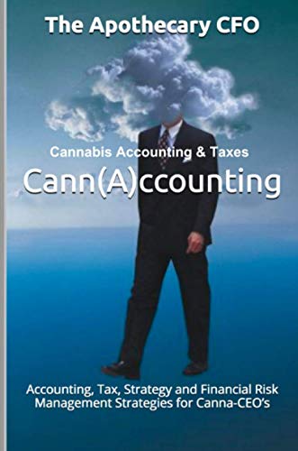 cannabis accounting and taxes accounting tax strategy and financial risk management strategies for canna ceos