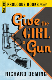 give the girl a gun 1st edition richard deming 1440536961, 9781440556050, 9781440536960
