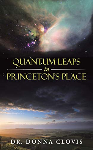 quantum leaps in princetons place 1st edition dr. donna clovis 1504329589, 9781504329583