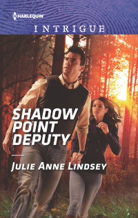 shadow point deputy 1st edition julie anne lindsey 1335604146, 1488045615, 9781335604149, 9781488045615