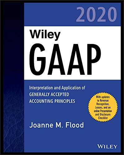 wiley gaap interpretation and application of generally accepted accounting principles  2020 2020 edition