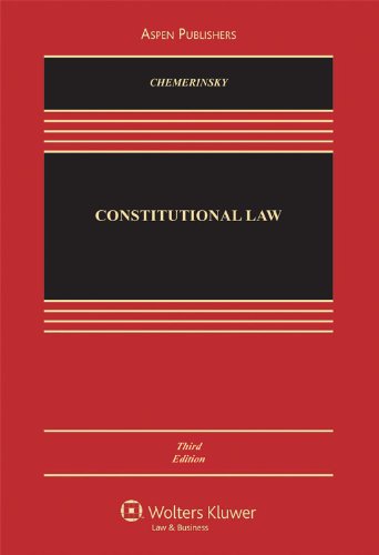 constitutional law 3rd edition erwin chemerinsky 073557717x, 9780735577176