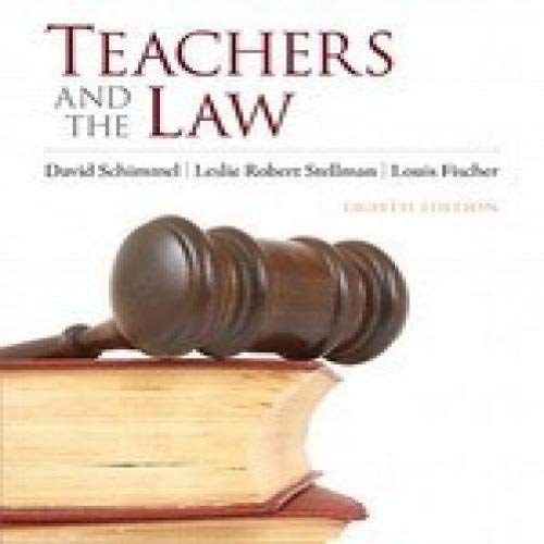teachers and the law 8th edition david schimmel, leslie stellman, lous fischer 0132564238, 9780132564236