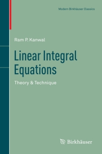 linear integral equations theory and technique 2nd edition ram p. kanwal 1461460115, 9781461460114