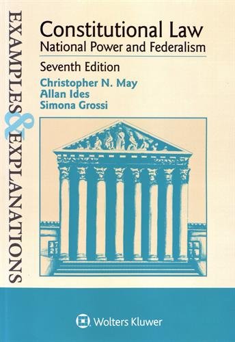 constitutional law national power and federalism 7th edition christopher n. may, allan ides, simona grossi
