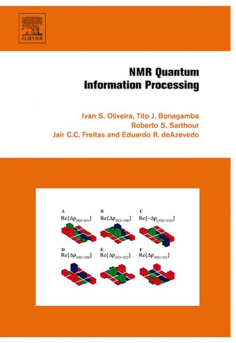 nmr quantum information processing 1st edition ivan oliveira, roberto sarthour jr. tito bonagamba, eduardo
