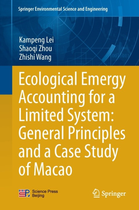 ecological emergy accounting for a limited system general principles and a case study of macao 1st edition
