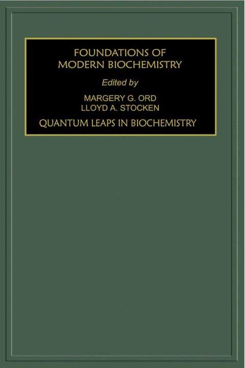 foundation of modern biochemistry quantum leaps in biochemistry 1st edition l.a. stocken, m.g. ord
