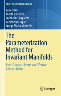the parameterization method for invariant manifolds from rigorous results to effective computations 1st