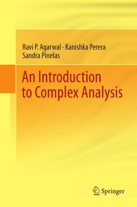 an introduction to complex analysis 1st edition ravi p. agarwal, kanishka perera, sandra pinelas 1461401941,