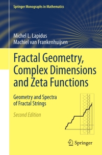 fractal geometry complex dimensions and zeta functions geometry and spectra of fractal strings 2nd edition