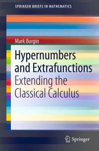 hypernumbers and extrafunctions extending the classical calculus 1st edition mark burgin 1441998748,