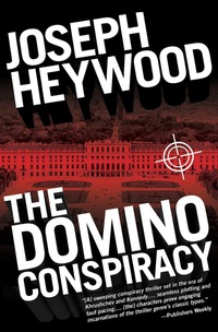 the domino conspiracy 1st edition joseph heywood 1493009052, 1493016814, 9781493009053, 9781493016815
