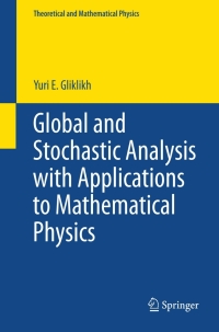 global and stochastic analysis with applications to mathematical physics 1st edition yuri e. gliklikh