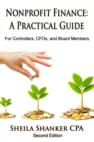 nonprofit finance a practical guide for controllers cfos and board members 2nd edition sheila shanker cpa