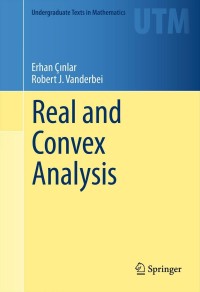 real and convex analysis 1st edition erhan cinlar, robert j vanderbei 1461452562, 9781461452560