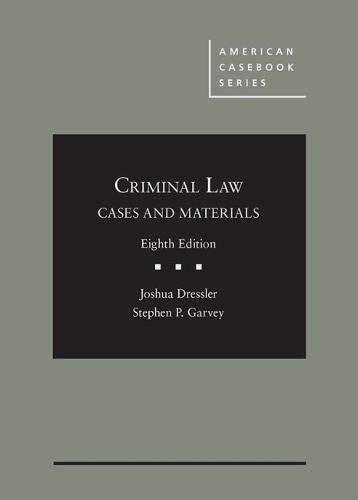 cases and materials on criminal law 8th edition joshua dressler , stephen garvey 168328822x, 9781683288220