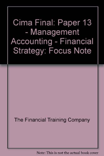 cima final paper 13 management accounting financial strategy focus note 1st edition the financial training
