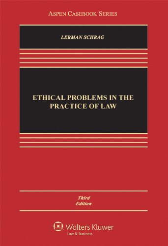 ethical problems in the practice of law 3rd edition lisa g. lerman, philip g. schrag 1454803010, 9781454803010