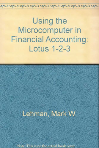 using the microcomputer in financial accounting lotus 1- 2-3 1st edition lehman, mark w. 031498514x,