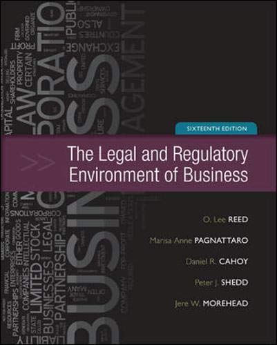 the legal and regulatory environment of business 16th edition o. lee reed , marisa pagnattaro , daniel cahoy
