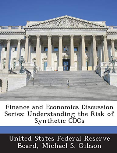 finance and economics discussion series understanding the risk of synthetic cdos 1st edition united states