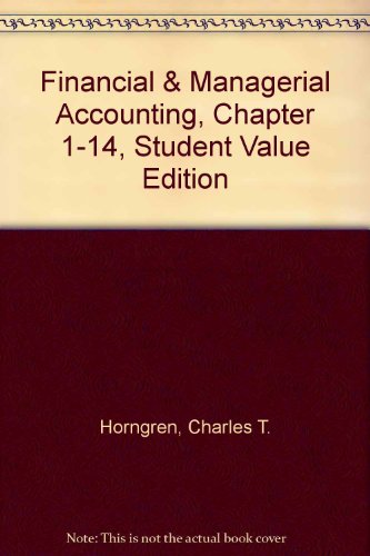 financial and managerial accounting chapter 1 - 14 2nd edition horngren, charles t 0136089755, 9780136089759