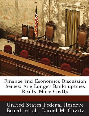 finance and economics discussion series are longer bankruptcies really more costly 1st edition united states