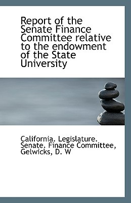 report of the senate finance committee relative to the endowment of the state university 1st edition