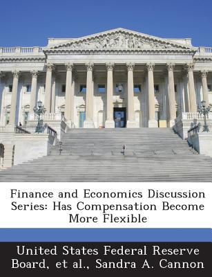 finance and economics discussion series has compensation become more flexible 1st edition united states
