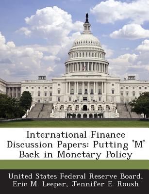 international finance discussion papers putting m back in monetary policy 1st edition united states federal